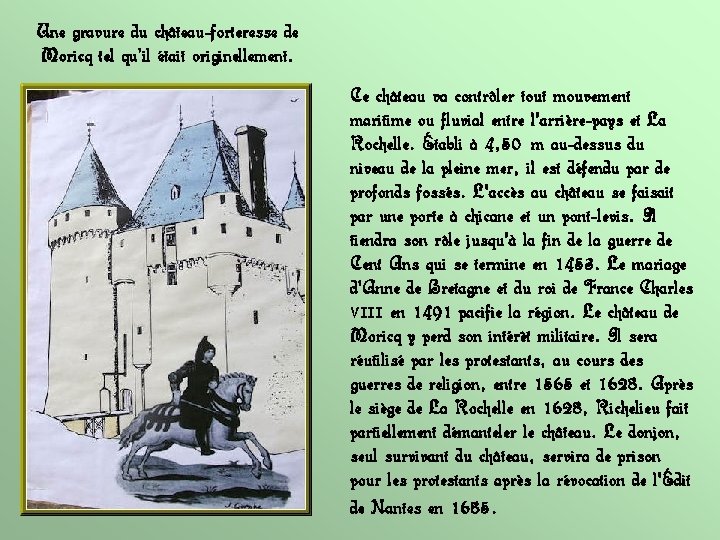 Une gravure du château-forteresse de Moricq tel qu’il était originellement. Ce château va contrôler