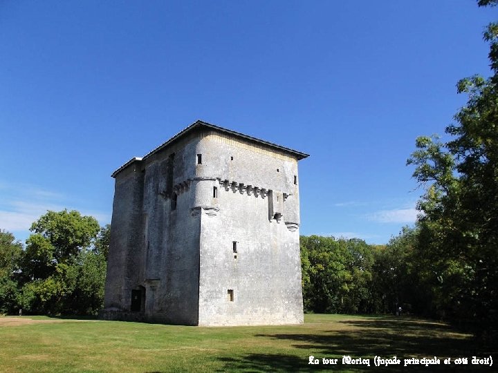 La tour Moricq (façade principale et côté droit) 