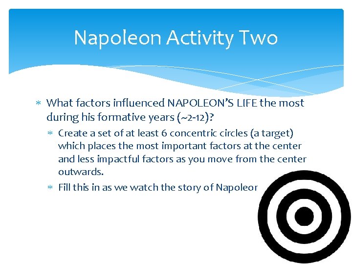 Napoleon Activity Two What factors influenced NAPOLEON’S LIFE the most during his formative years