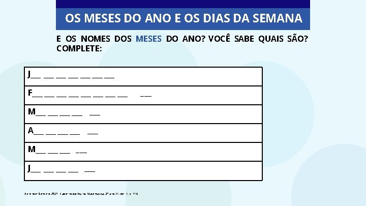 OS MESES DO ANO E OS DIAS DA SEMANA E OS NOMES DOS MESES