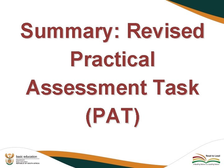 Summary: Revised Practical Assessment Task (PAT) Summary: Revised Practical Assessment Task (PAT)