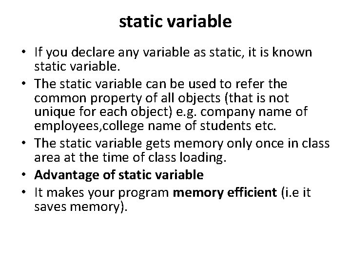 static variable • If you declare any variable as static, it is known static