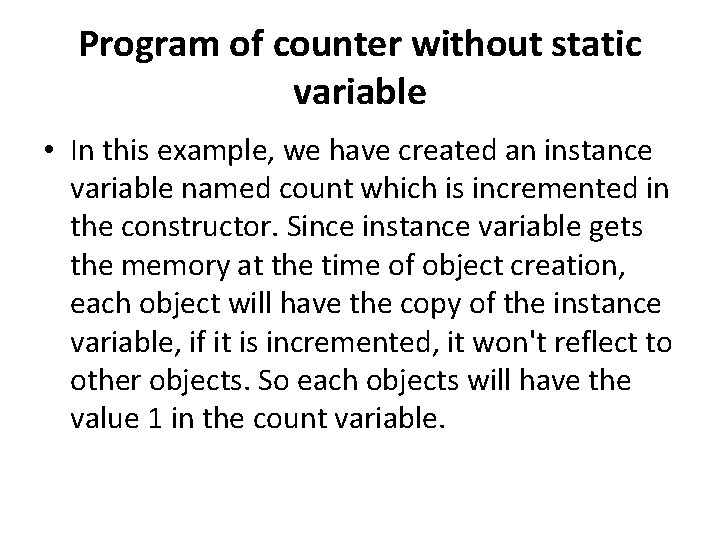 Program of counter without static variable • In this example, we have created an