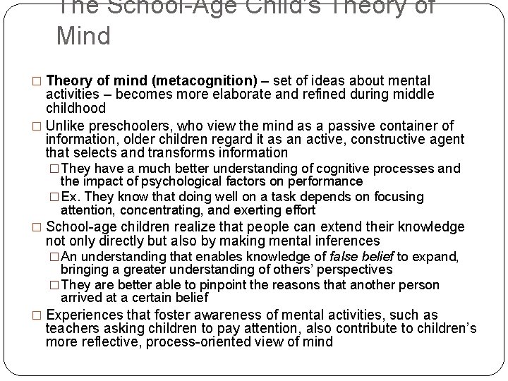 The School-Age Child’s Theory of Mind � Theory of mind (metacognition) – set of