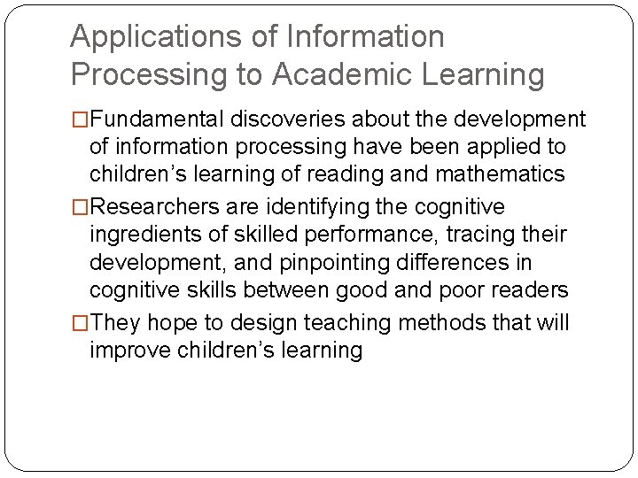 Applications of Information Processing to Academic Learning �Fundamental discoveries about the development of information