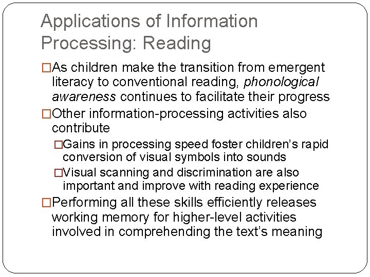 Applications of Information Processing: Reading �As children make the transition from emergent literacy to