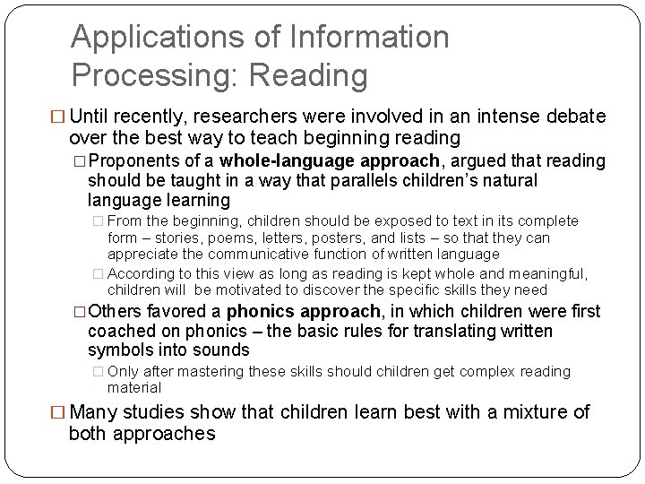 Applications of Information Processing: Reading � Until recently, researchers were involved in an intense