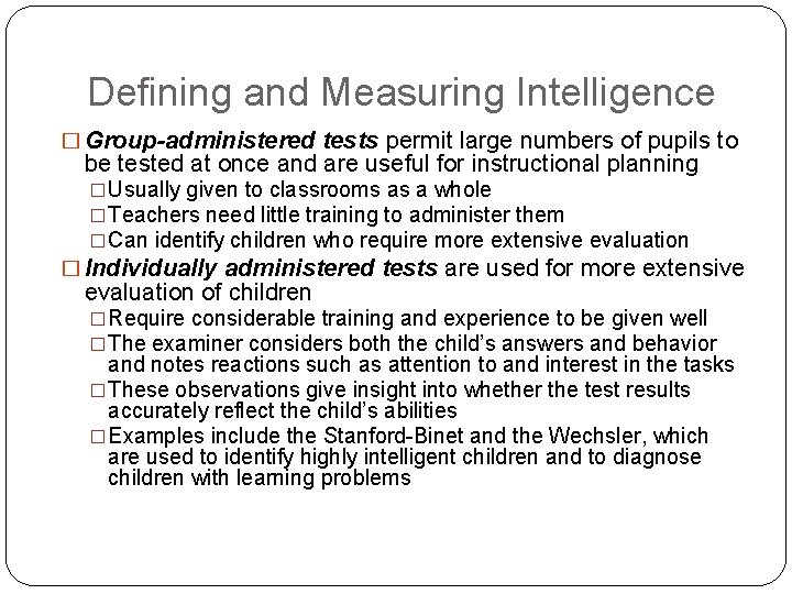 Defining and Measuring Intelligence � Group-administered tests permit large numbers of pupils to be