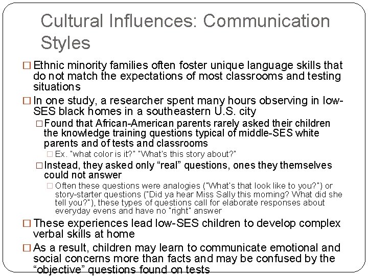 Cultural Influences: Communication Styles � Ethnic minority families often foster unique language skills that