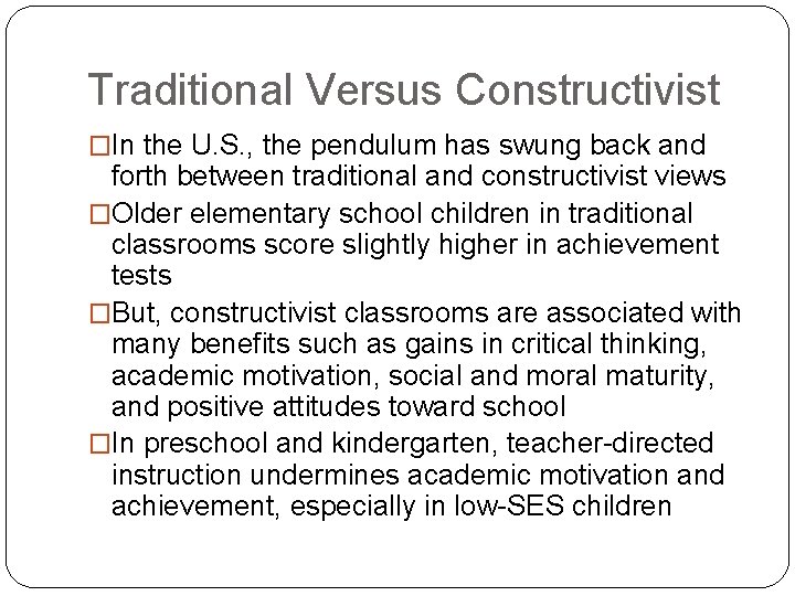Traditional Versus Constructivist �In the U. S. , the pendulum has swung back and