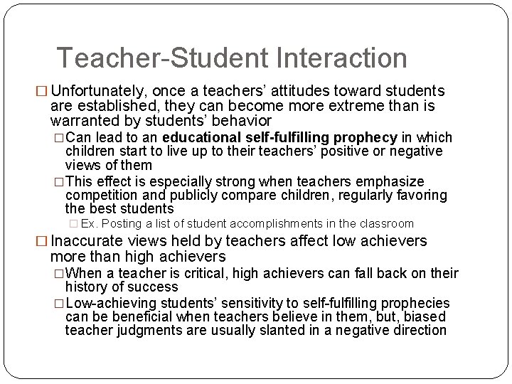 Teacher-Student Interaction � Unfortunately, once a teachers’ attitudes toward students are established, they can