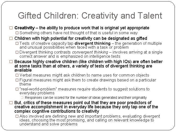 Gifted Children: Creativity and Talent � Creativity – the ability to produce work that