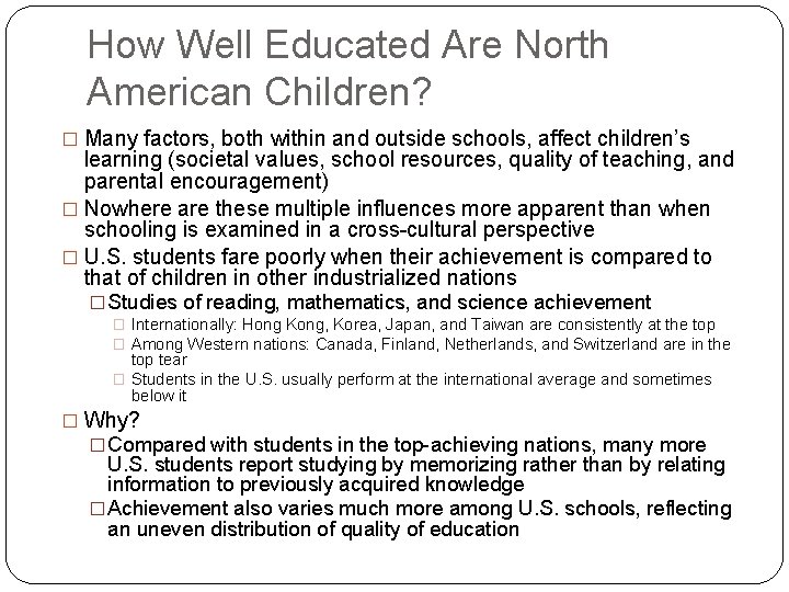 How Well Educated Are North American Children? � Many factors, both within and outside