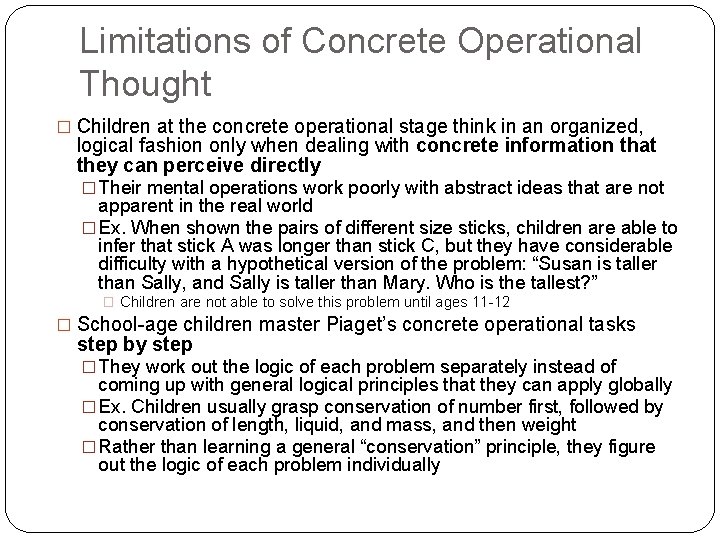 Limitations of Concrete Operational Thought � Children at the concrete operational stage think in