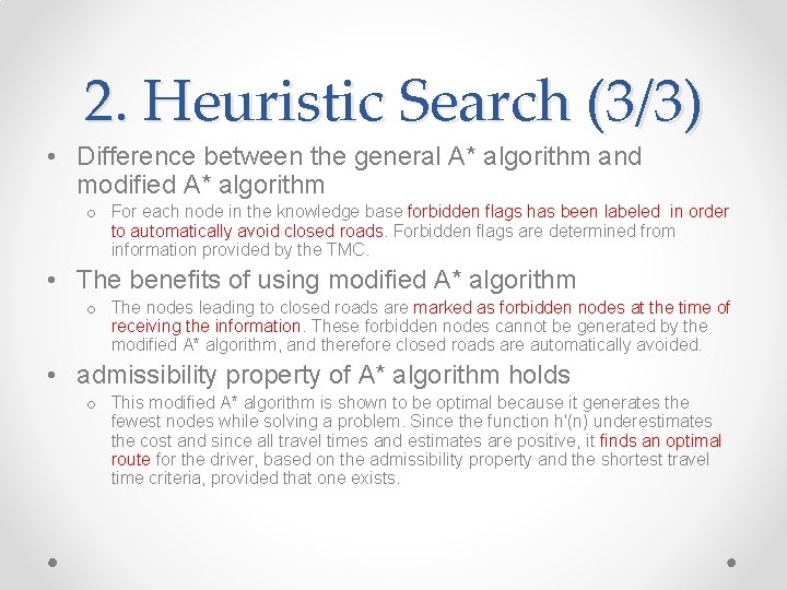 2. Heuristic Search (3/3) • Difference between the general A* algorithm and modified A* 2. Heuristic Search (3/3) • Difference between the general A* algorithm and modified A*
