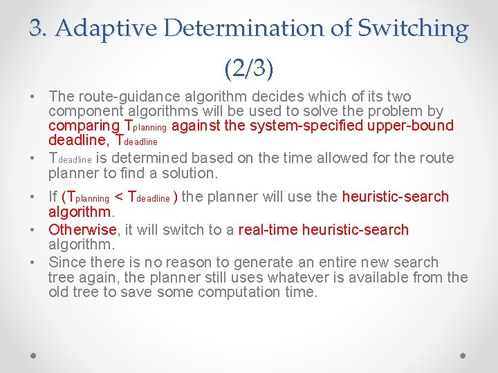 3. Adaptive Determination of Switching (2/3) • The route-guidance algorithm decides which of its 3. Adaptive Determination of Switching (2/3) • The route-guidance algorithm decides which of its