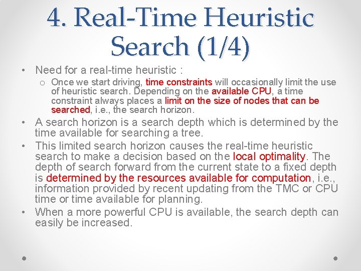 4. Real-Time Heuristic Search (1/4) • Need for a real-time heuristic : o Once 4. Real-Time Heuristic Search (1/4) • Need for a real-time heuristic : o Once