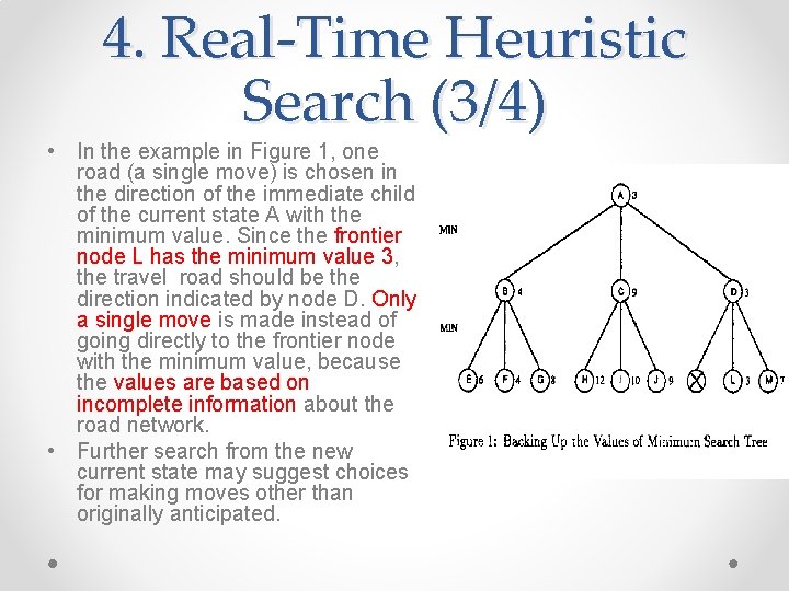 4. Real-Time Heuristic Search (3/4) • In the example in Figure 1, one road 4. Real-Time Heuristic Search (3/4) • In the example in Figure 1, one road