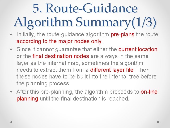 5. Route-Guidance Algorithm Summary(1/3) • Initially, the route-guidance algorithm pre-plans the route according to 5. Route-Guidance Algorithm Summary(1/3) • Initially, the route-guidance algorithm pre-plans the route according to