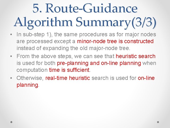 5. Route-Guidance Algorithm Summary(3/3) • In sub-step 1), the same procedures as for major 5. Route-Guidance Algorithm Summary(3/3) • In sub-step 1), the same procedures as for major