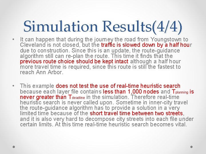 Simulation Results(4/4) • It can happen that during the journey the road from Youngstown Simulation Results(4/4) • It can happen that during the journey the road from Youngstown