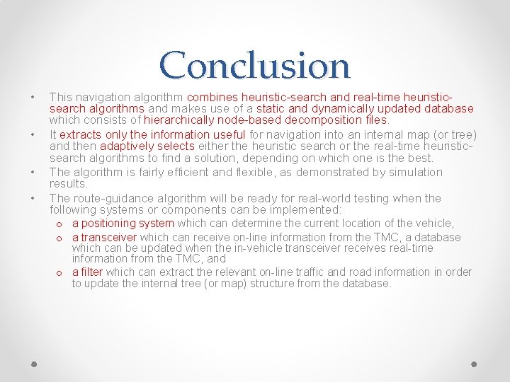 • • Conclusion This navigation algorithm combines heuristic-search and real-time heuristicsearch algorithms and • • Conclusion This navigation algorithm combines heuristic-search and real-time heuristicsearch algorithms and