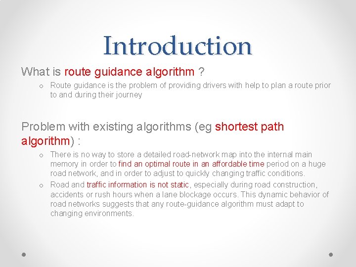 Introduction What is route guidance algorithm ? o Route guidance is the problem of Introduction What is route guidance algorithm ? o Route guidance is the problem of