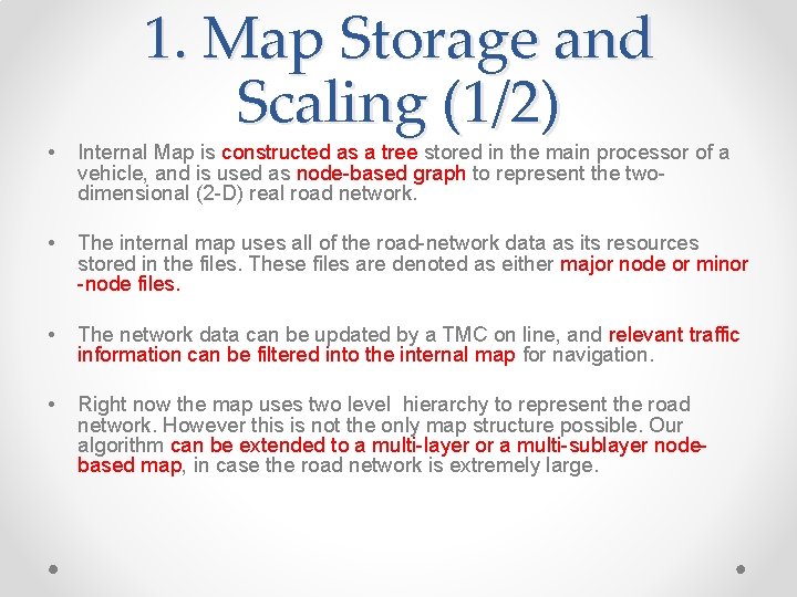 1. Map Storage and Scaling (1/2) • Internal Map is constructed as a tree 1. Map Storage and Scaling (1/2) • Internal Map is constructed as a tree