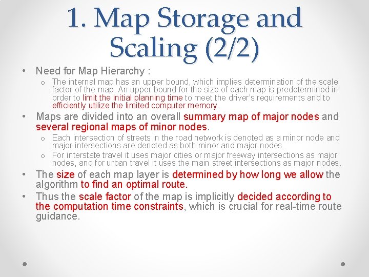 1. Map Storage and Scaling (2/2) • Need for Map Hierarchy : o The 1. Map Storage and Scaling (2/2) • Need for Map Hierarchy : o The