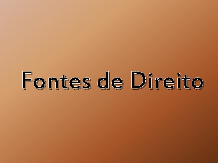 Fontes de Direito 