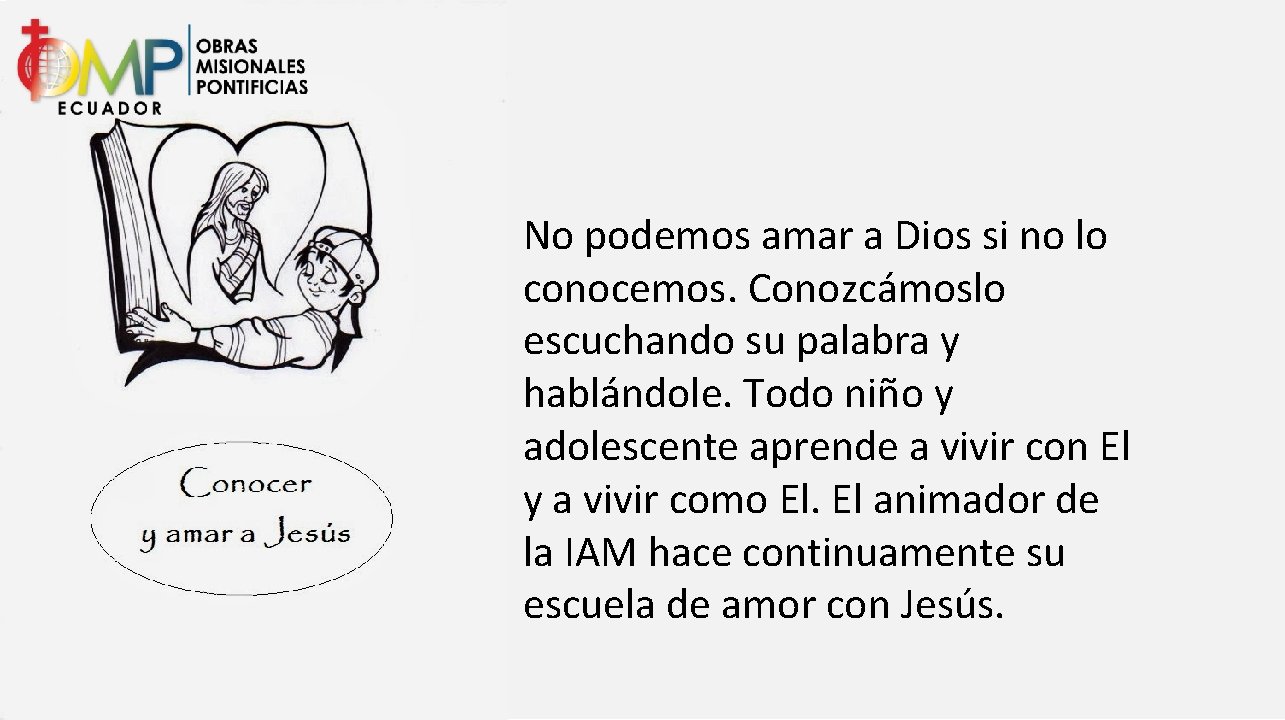 No podemos amar a Dios si no lo conocemos. Conozcámoslo escuchando su palabra y