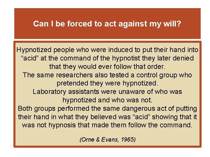 Can I be forced to act against my will? Hypnotized people who were induced