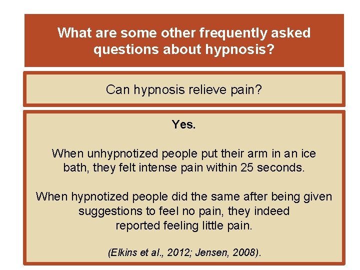 What are some other frequently asked questions about hypnosis? Can hypnosis relieve pain? Yes.