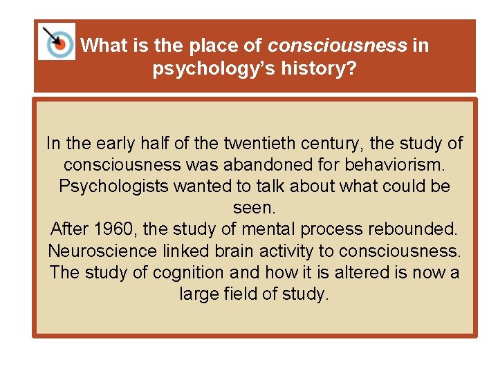 What is the place of consciousness in psychology’s history? In the early half of