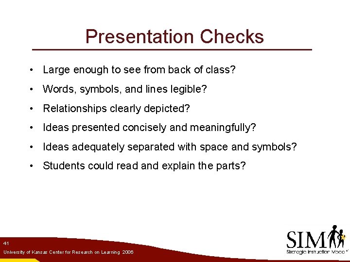 Presentation Checks • Large enough to see from back of class? • Words, symbols,