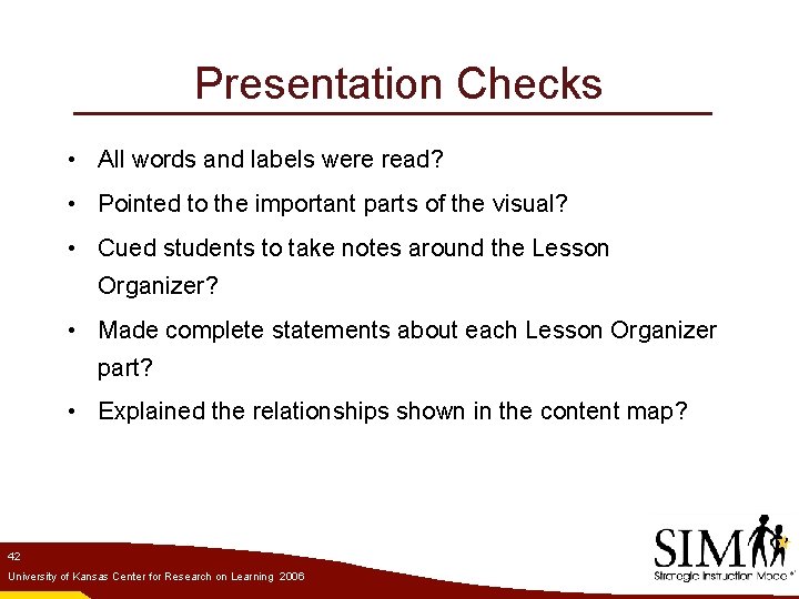 Presentation Checks • All words and labels were read? • Pointed to the important