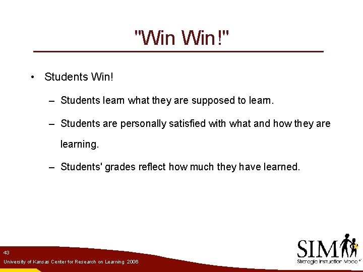 "Win Win!" • Students Win! – Students learn what they are supposed to learn.