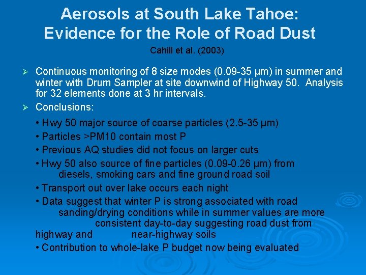 Aerosols at South Lake Tahoe: Evidence for the Role of Road Dust Cahill et