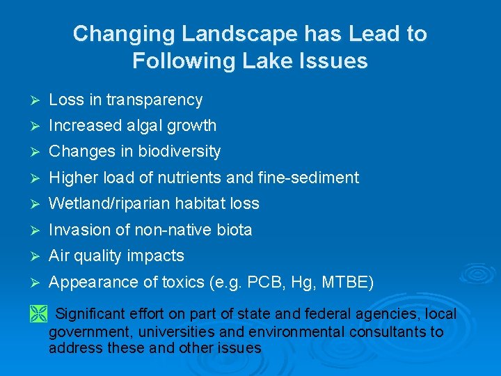 Changing Landscape has Lead to Following Lake Issues Ø Loss in transparency Ø Increased