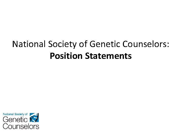 National Society of Genetic Counselors: Position Statements 