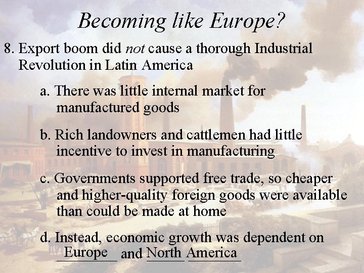 Becoming like Europe? 8. Export boom did not cause a thorough Industrial Revolution in