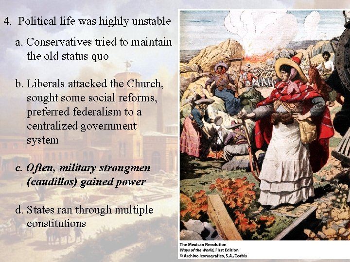 4. Political life was highly unstable a. Conservatives tried to maintain the old status