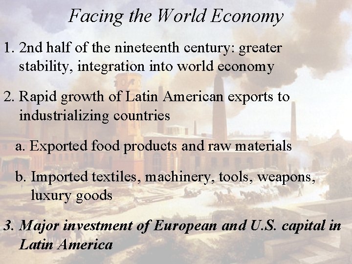 Facing the World Economy 1. 2 nd half of the nineteenth century: greater stability,