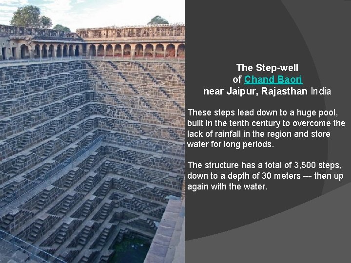 The Step-well of Chand Baori near Jaipur, Rajasthan India These steps lead down to