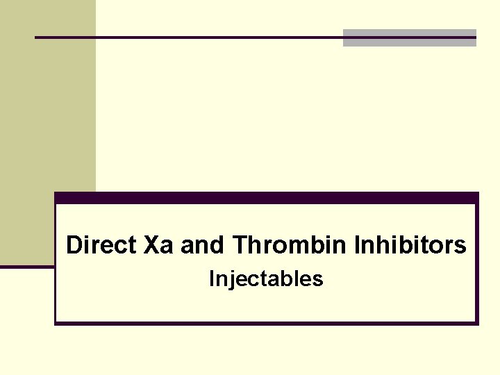 Direct Xa and Thrombin Inhibitors Injectables 
