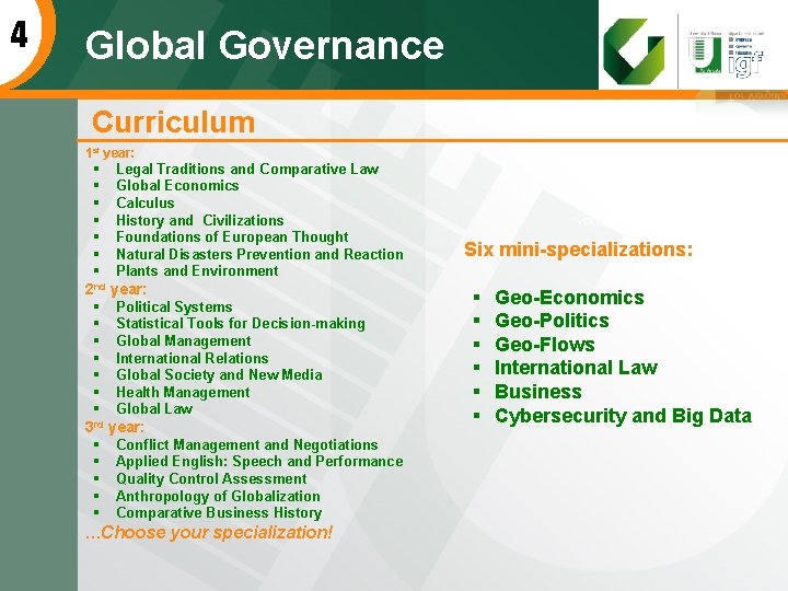 4 Global Governance Curriculum 1 st year: § Legal Traditions and Comparative Law §