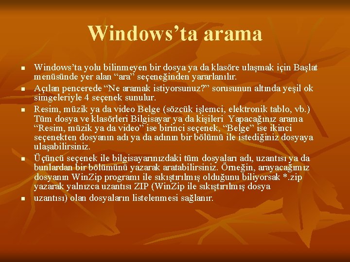 Windows’ta arama n n n Windows’ta yolu bilinmeyen bir dosya ya da klasöre ulaşmak