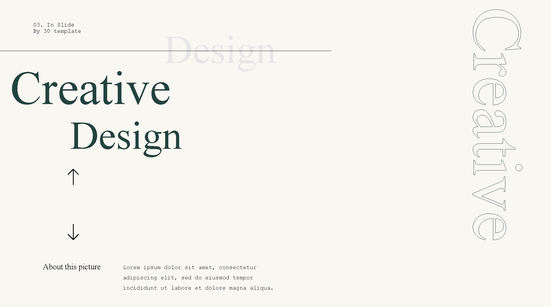 Design Creative Design About this picture Lorem ipsum dolor sit amet, consectetur adipiscing elit,