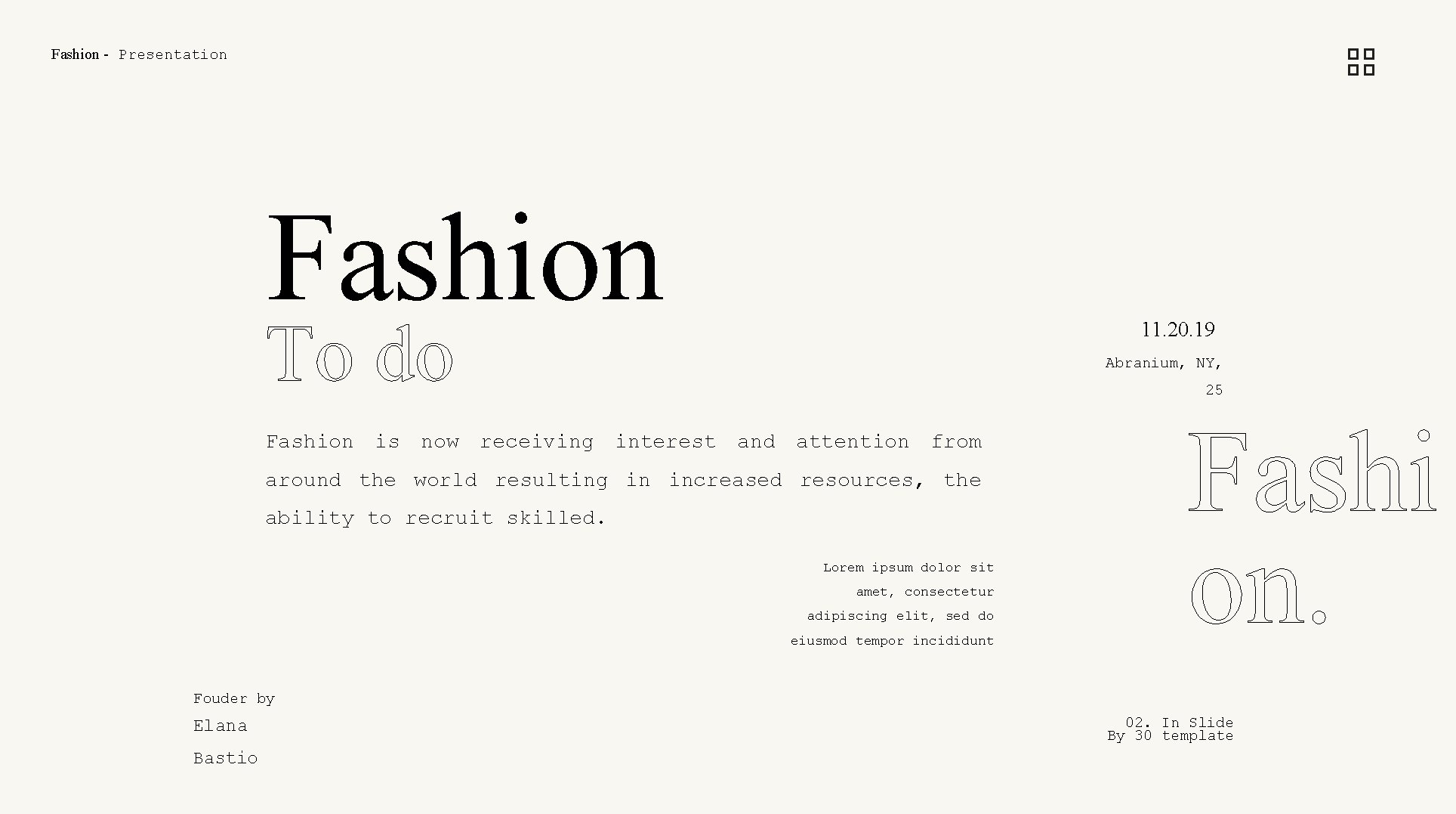 Fashion - Presentation Fashion To do 11. 20. 19 Abranium, NY, 25 Fashion is