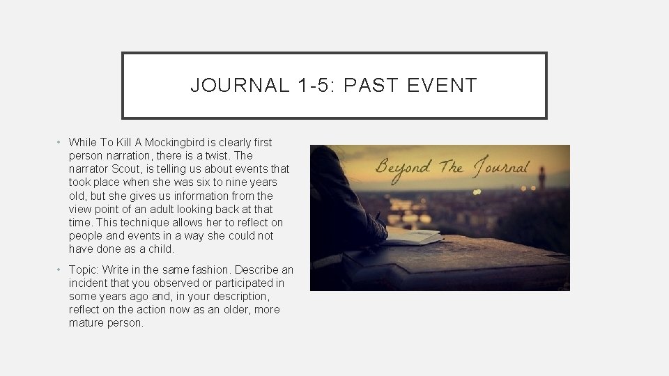 JOURNAL 1 -5: PAST EVENT • While To Kill A Mockingbird is clearly first